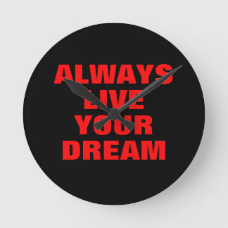 Horloge Ronde Vivez toujours votre rêve Motivation