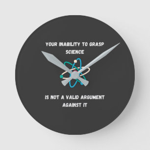 Horloge Ronde Votre Incapacité À Comprendre La Science - Drôle