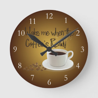 Horloge Ronde When the Coffee's Ready