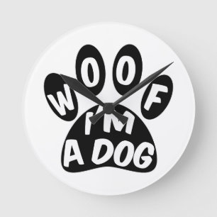 Horloge Ronde Woof I'm A Dog