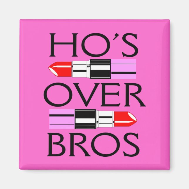 Ho's over Bros Magnet (Devant)