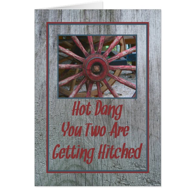Hot Dang Wedding Card with Wagon Wheel (Devant)