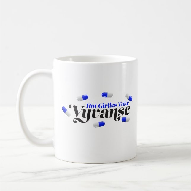 Hot Girlies prendre Vyvanse 50mg Mug (Gauche)