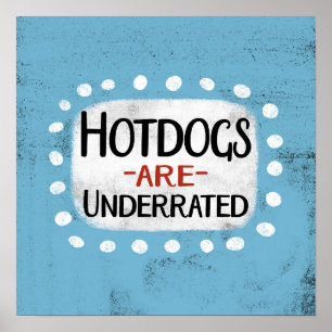 Hotdogs sont sous-estimé Poster Wall Art