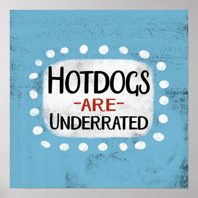 Hotdogs sont sous-estimé Poster Wall Art (Devant)
