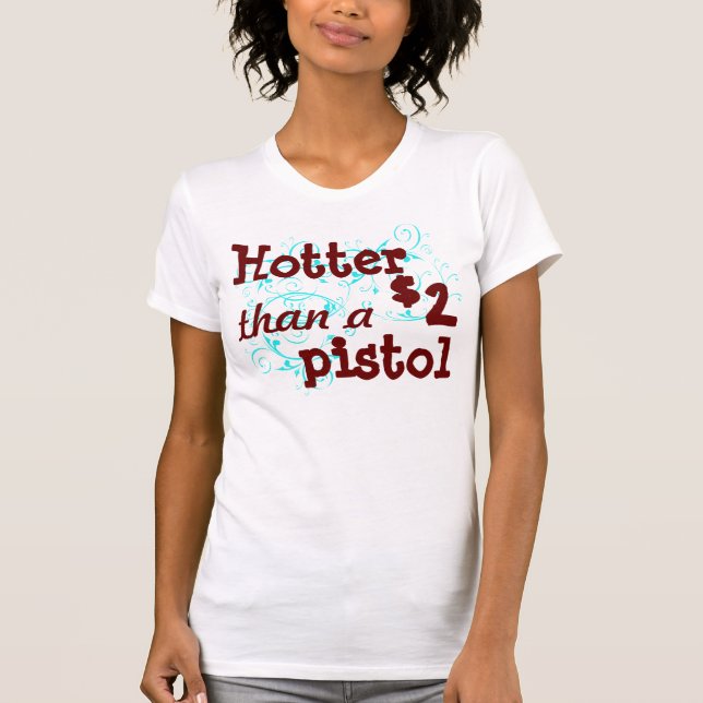 Hotter qu'un T-shirt de $2 pistolets (Devant)