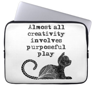 Housse Pour Ordinateur Portable Almost all creativity implives purposeful play I