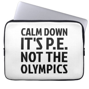 Housse Pour Ordinateur Portable Calm Down It's PE Not The Olympics Physique Educat