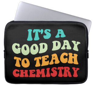Housse Pour Ordinateur Portable C'est une bonne journée pour enseigner la chimie I