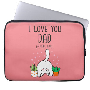 Housse Pour Ordinateur Portable Chat Drôle Je T'Aime Papa Un Trou Beaucoup