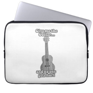Housse Pour Ordinateur Portable Donne-moi la guitare et personne ne se fait blesse