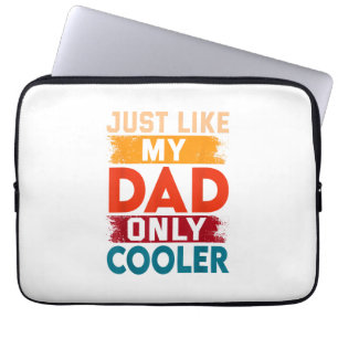 Housse Pour Ordinateur Portable Exactement comme mon père mais en plus cool