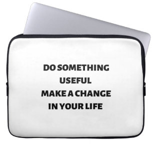 Housse Pour Ordinateur Portable Faire quelque chose d'utile faire un changement da