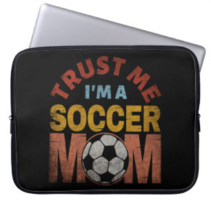 HOUSSE POUR ORDINATEUR PORTABLE FAITES-MOI CONFIANCE JE SUIS UNE MÈRE DU FOOTBALL
