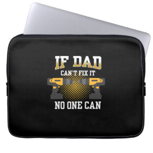 Housse Pour Ordinateur Portable Fête des pères Si Mon Père Ne Peut Pas Réparer
