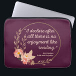 Housse Pour Ordinateur Portable Fierté et préjugé Citation III - Style mignon<br><div class="desc">Un design sympa, parfait pour tous ceux qui aiment Elizabeth Bennet Jane Austen! "Je déclare après tout qu'il n'y a pas de plaisir à lire." Jane Austen cite un extrait du livre Pride and Prejudice. Es-tu une fière fan de Jane Austen ? Accentuez votre style avec cet art ! Un...</div>