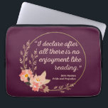 Housse Pour Ordinateur Portable Fierté et préjugé Citation III - Style mignon<br><div class="desc">Un design sympa, parfait pour tous ceux qui aiment Elizabeth Bennet Jane Austen! "Je déclare après tout qu'il n'y a pas de plaisir à lire." Jane Austen cite un extrait du livre Pride and Prejudice. Es-tu une fière fan de Jane Austen ? Accentuez votre style avec cet art ! Un...</div>