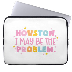 Housse Pour Ordinateur Portable Houston je suis peut-être le problème 