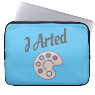 Housse Pour Ordinateur Portable I Arte, Artiste Art Professeur Peintre Drôle