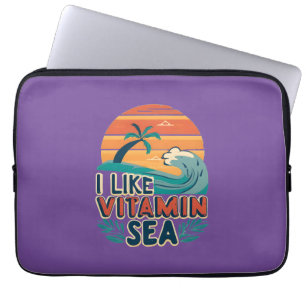 Housse Pour Ordinateur Portable I Like Vitamin Sea, Sea Vibes, Relaxant Beach