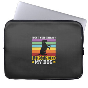 Housse Pour Ordinateur Portable J'ai juste besoin de la thérapie de mon chien