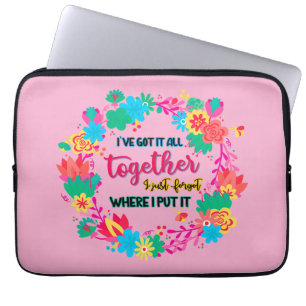 Housse Pour Ordinateur Portable J'Ai Tout Compris, J'Ai Oublié Où J'Ai Mis