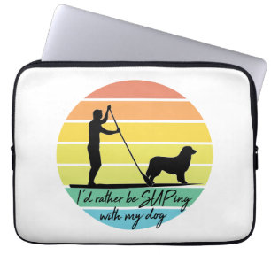 Housse Pour Ordinateur Portable Je préférerais être SUPing avec mon chien SUP