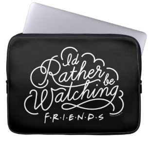 Housse Pour Ordinateur Portable Je préférerais regarder des amis™ Script