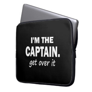 Housse Pour Ordinateur Portable Je suis le capitaine. Obtenez au-dessus de lui -