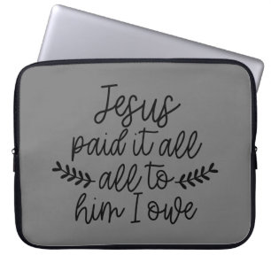 Housse Pour Ordinateur Portable Jésus A Tout Payé, Tout À Lui Je Dois