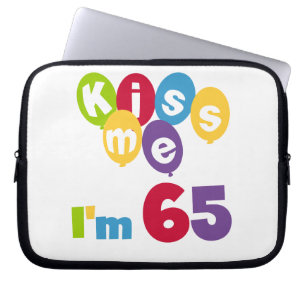 Housse Pour Ordinateur Portable Kiss Me I'm 65 Anniversaire T-shirts et cadeaux