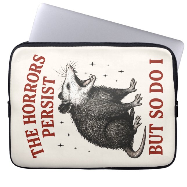 Housse Pour Ordinateur Portable Les Horreurs Persistent Mais Moi Aussi (Devant)