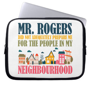 Housse Pour Ordinateur Portable M. Rogers ne m'a pas préparé dans mon quartier