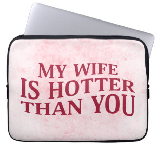 Housse Pour Ordinateur Portable Ma Femme Est Plus Hotter Que Vous Dit Drôle Sarcas