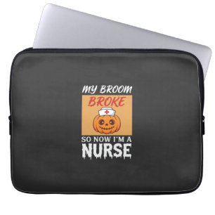 Housse Pour Ordinateur Portable Ma Sorcière Broom a C cassé Nurse Halloween