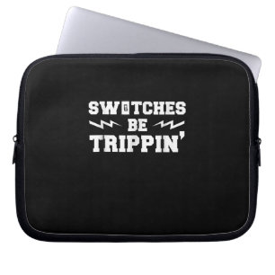 Housse Pour Ordinateur Portable Mens Switches Be Trippin Funny Electrician