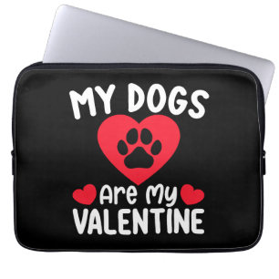 Housse Pour Ordinateur Portable Mes chiens sont ma Saint-Valentin Drôle Amoureux d
