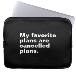 Housse Pour Ordinateur Portable Mes plans favoris sont annulés plans amusants dire