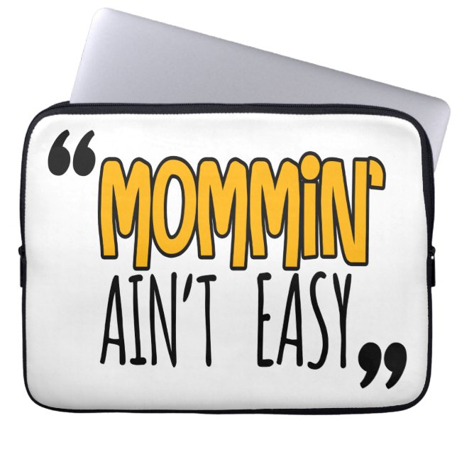 Housse Pour Ordinateur Portable Mommin'Ain't Easy (Devant)