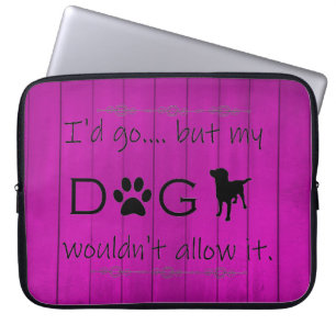 Housse Pour Ordinateur Portable Mon chien n'autoriserait pas son ordinateur portab