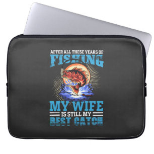 Housse Pour Ordinateur Portable Mon mari pêcheur drôle cite My Wife Is Best Catch