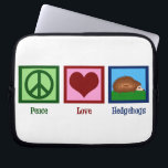 Housse Pour Ordinateur Portable Peace Love Hedgehogs<br><div class="desc">A peace sign,  heart,  and a cute hedgehog. I love my prickly pet.</div>
