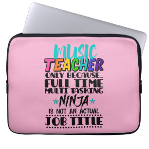 Housse Pour Ordinateur Portable Professeur de Musique Uniquement Parce que Tâches