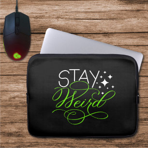 Housse Pour Ordinateur Portable Restez Étrange Motivation Cosmique Quirky Phrase