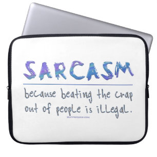 Housse Pour Ordinateur Portable SlipperyJoe's Sarcasm drôle slogan disant ludique