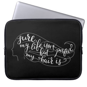 Housse Pour Ordinateur Portable Sûr ma vie n'est pas parfaite mais mes cheveux