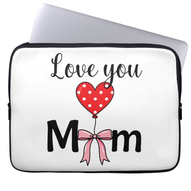 Housse Pour Ordinateur Portable Sweet and stylish “Love You Mom” (Devant)