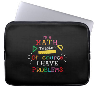 Housse Pour Ordinateur Portable Teacher Gift I Am A Math Teacher