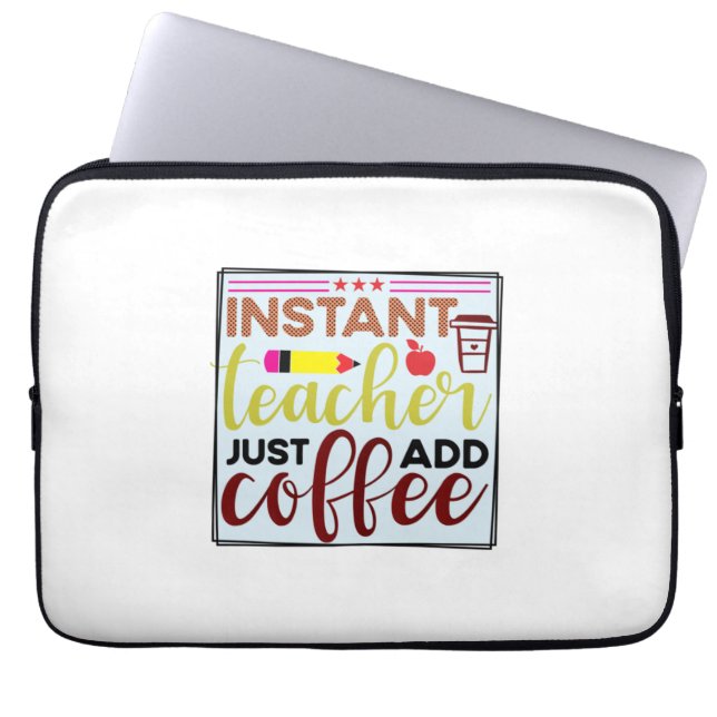 Housse Pour Ordinateur Portable Teacher Teacher Just Add Coffee (Devant)