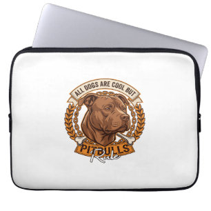 Housse Pour Ordinateur Portable Tous les chiens sont cool mais les Pitbulls règnen